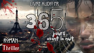 Livre audio français THRILLER complet Polar quot365 jours avant la nuitquot [upl. by Red734]