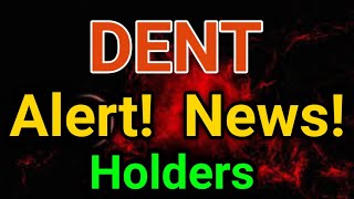 Dent Alert News  Dent Price Prediction Dent News Today [upl. by Eitac457]