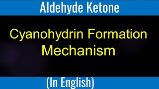 Carbonyl Compound  Cyanohydrin Formation Mechanism  Lecture I IITian Faculty [upl. by Eikcim240]