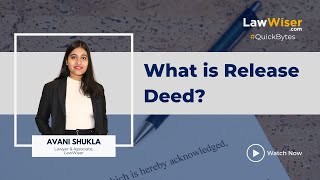 What is Release Deed   LawWiser  QuickBytes [upl. by Ised]