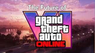 GTA VI and the Future of GTA Online [upl. by Beera]