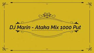 DJ Marin  Ataka Mix 1000 Puti 2021 [upl. by Schweitzer]