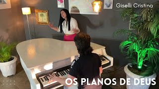 Os planos de Deus  Giselli Cristina cover [upl. by Wiles]