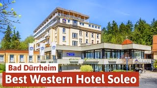 Wellness in Bad Dürrheim  BEST WESTERN SOLEO Hotel am Kurpark [upl. by Gordan]