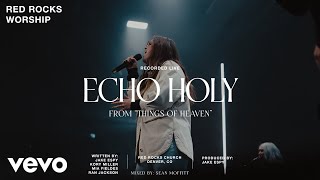 Red Rocks Worship  Echo Holy Deluxe Edition Official Live Video [upl. by Sirotek]