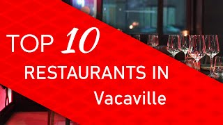 Top 10 best Restaurants in Vacaville California [upl. by Oiluj36]