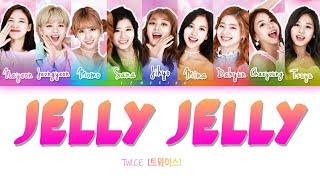 TWICE 트와이스  JELLY JELLY Color Coded LyricsHanRomEng [upl. by Lever]