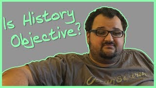 Historiography Theory amp Objectivity  Can History Be Objective  The Veto Power of the Sources [upl. by Enirrok]