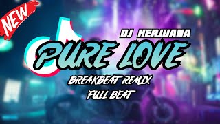 DJ PURE LOVE BREAKBEAT REMIX FULL BEAT TERBARU 2023 [upl. by Atekram]