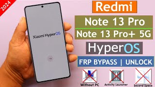 Redmi Note 13 ProNote 13 Pro 5g HyperOs FRP BypassUnlock Without PC  Without Second Space 2024 [upl. by Charlotte]