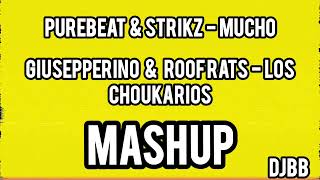 Purebeat amp Strikz amp Giusepperino amp Roof Rats  Los Choukarios Mucho DJBB mashup [upl. by Wadlinger]