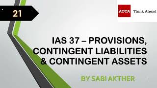 ACCA I Strategic Business Reporting SBR I IAS 37  Provisions  SBR Lecture 21 [upl. by Taimi]