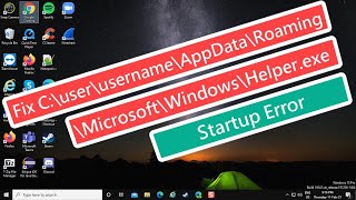 Fix Cuserusername\AppData\Roaming\Microsoft\Windows\Helperexe Startup Error [upl. by Zertnom]