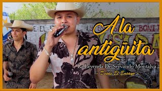 La Leyenda De Servando Montalva  A La Antigüita En Vivo [upl. by Atiuqiram]