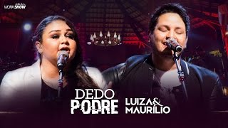 Luiza e Maurílio – Dedo podre  DVD Luiza e Maurílio Ao Vivo LuizaeMaurilioAoVivo [upl. by O'Malley811]