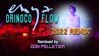 Enya  Orinoco Flow 2022 REMIX  Remixed by Don Pelletier [upl. by Yentnuoc]