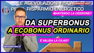 Da SUPERBONUS a ECOBONUS ordinario nel 2024  mantiene la cessione del credito [upl. by Tteirrah]