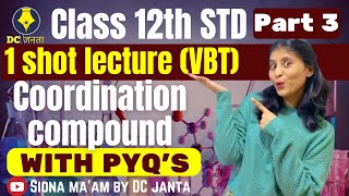 COORDINATION COMPOUND VBT CLASS 12 1 SHOT LECTURE PART 3BY SIONA MAAM chemistrylive livelecture [upl. by Nevanod]