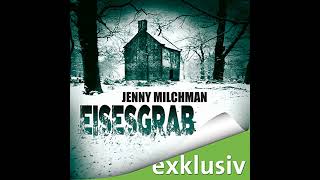 Eisesgrab Hörbuch von Jenny Milchman [upl. by Pradeep]