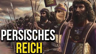 Das Persische Reich  Aufstieg und Fall eines der größten Reiche der Geschichte [upl. by Inimod]