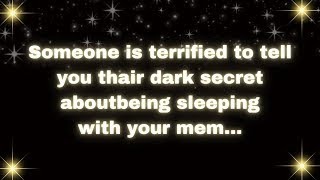 ✝️ Someone is terrified to tell you their dark secret about being sleeping with your mem [upl. by Sotnas724]