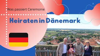 Heiraten in Dänemark  was passiert bei der Ceremonie [upl. by Aihsenak]