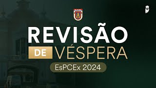 Revisão de Véspera  EsPCEx 2024  Dia 1 [upl. by Kristos]