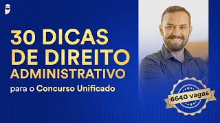 30 dicas de Direito Administrativo para o Concurso Unificado  Prof Herbert Almeida [upl. by Tristan]