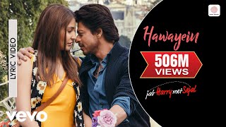 Hawayein Lyric Video  Jab Harry Met Sejal Shah Rukh Khan AnushkaArijit SinghPritam [upl. by Rebmik]