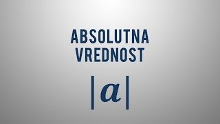 Kaj je absolutna vrednost [upl. by Eltrym518]