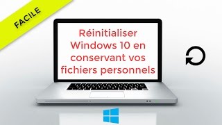 Réinitialiser Windows 10 et conserver vos fichiers personnels [upl. by Obola]