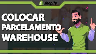 Como colocar parcelamento no Tema Warehouse ATUALIZADO 2023 [upl. by Aitahs192]