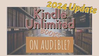 Kindle Unlimited with Audible Narration  2024 Update [upl. by Aivekal576]