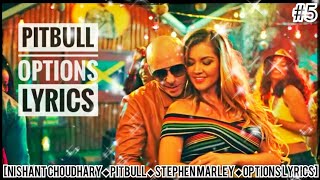 Pitbull  Options ft Stephen Marley  Options lyrics  Best whatsapp status 2017 [upl. by Dominic558]