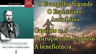 A beneficência  Capítulo 136  Evangelho Segundo o Espiritismo  Audiobook [upl. by Negriv191]