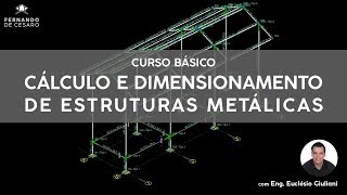 Aula 4  Curso Cálculo e Dimensionamento de Estruturas Metálicas [upl. by Ynafets109]