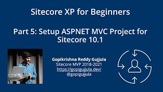 Part 5 Sitecore 101  Setup ASPNET MVC Project [upl. by Eilrahs]