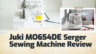 Juki MO654DE Serger Sewing Machine Review [upl. by Oleusnoc951]