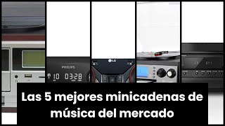 MINICADENA DE MUSICA Las 5 mejores minicadenas de música del mercado [upl. by Knitter]