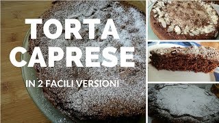 Torta Caprese facile in due versioni golosissime [upl. by Ponton]