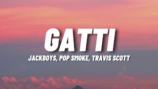 JACKBOYS Pop Smoke Travis Scott  GATTI Lyrics [upl. by Akinajnat]