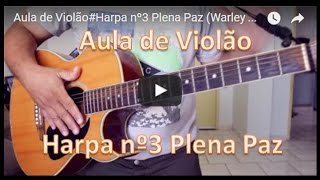 🎵 Plena Paz Aula de Violão Harpa Cristã Hino nº3 [upl. by Johan]