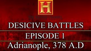 Decisive Battles  Episode 1  Adrianople 378 AD [upl. by Yragerg]