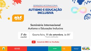 MECAoVivo  Seminário Internacional Autismo e Educação Inclusiva — 2º dia  Manhã [upl. by Meadows]