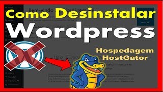 Como DESINSTALAR o WORDPRESS da Hospedagem Hostgator PASSO à PASSO Prático [upl. by Chem]