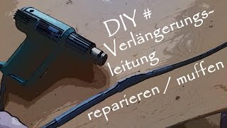 Do it yourself  Verlängerungsleitung reparieren Muffen [upl. by Gnohp74]