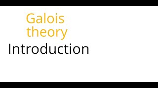 Galois theory Introduction [upl. by Norraa637]