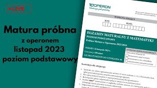 Matura próbna OPERON listopad 2023 poziom podstawowy matematyka  LIVE [upl. by Nehemiah]