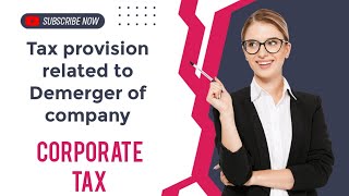 Tax provision related to Demerger of a company in Hindi and easy language part 1 [upl. by Onid666]