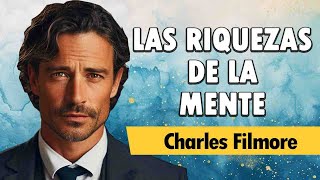 La Clave De La Prosperidad LAS RIQUEZAS DE LA MENTE  Charles Filmore  AUDIOLIBRO COMPLETO [upl. by Rezeile]